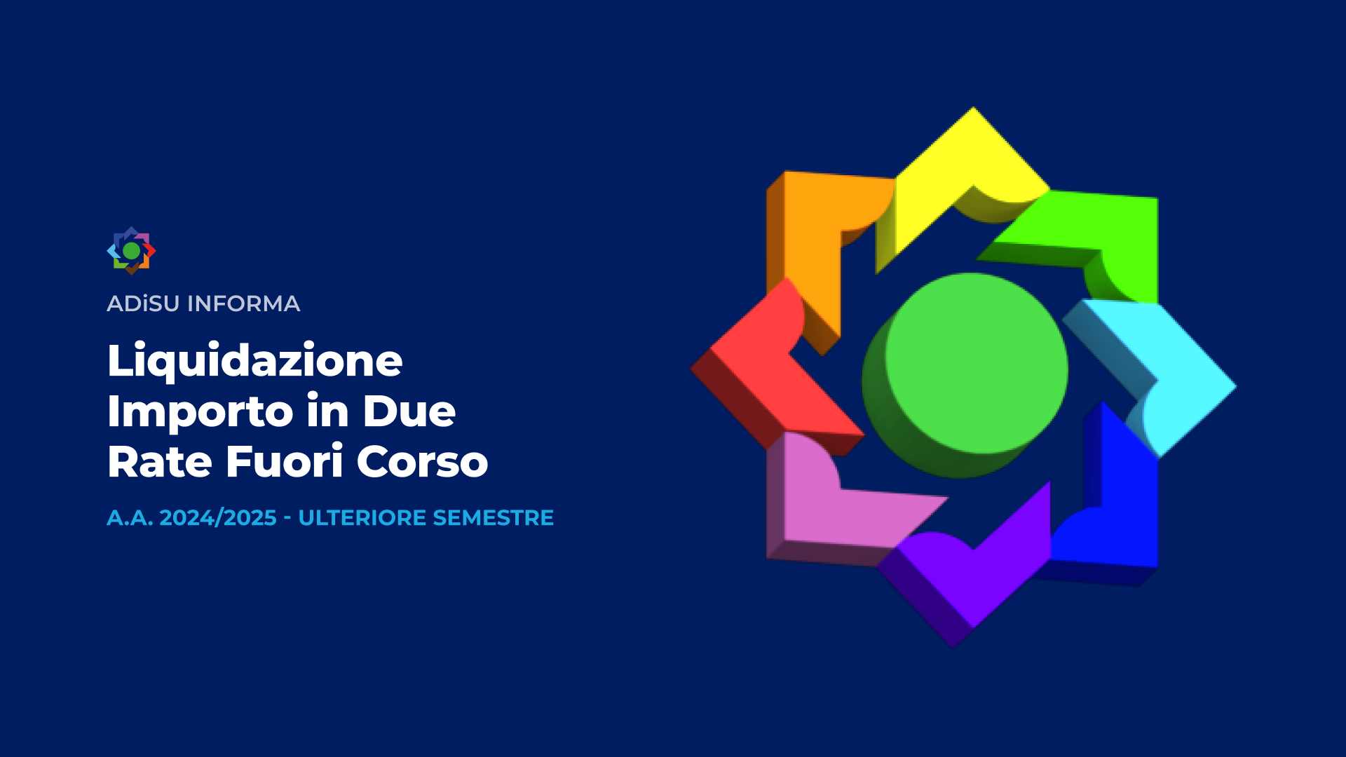 Richiesta Liquidazione Importo in Due Rate - Ulteriore Semestre (Fuori Corso) - A.A. 2024/25 - A.Di.S.U. 