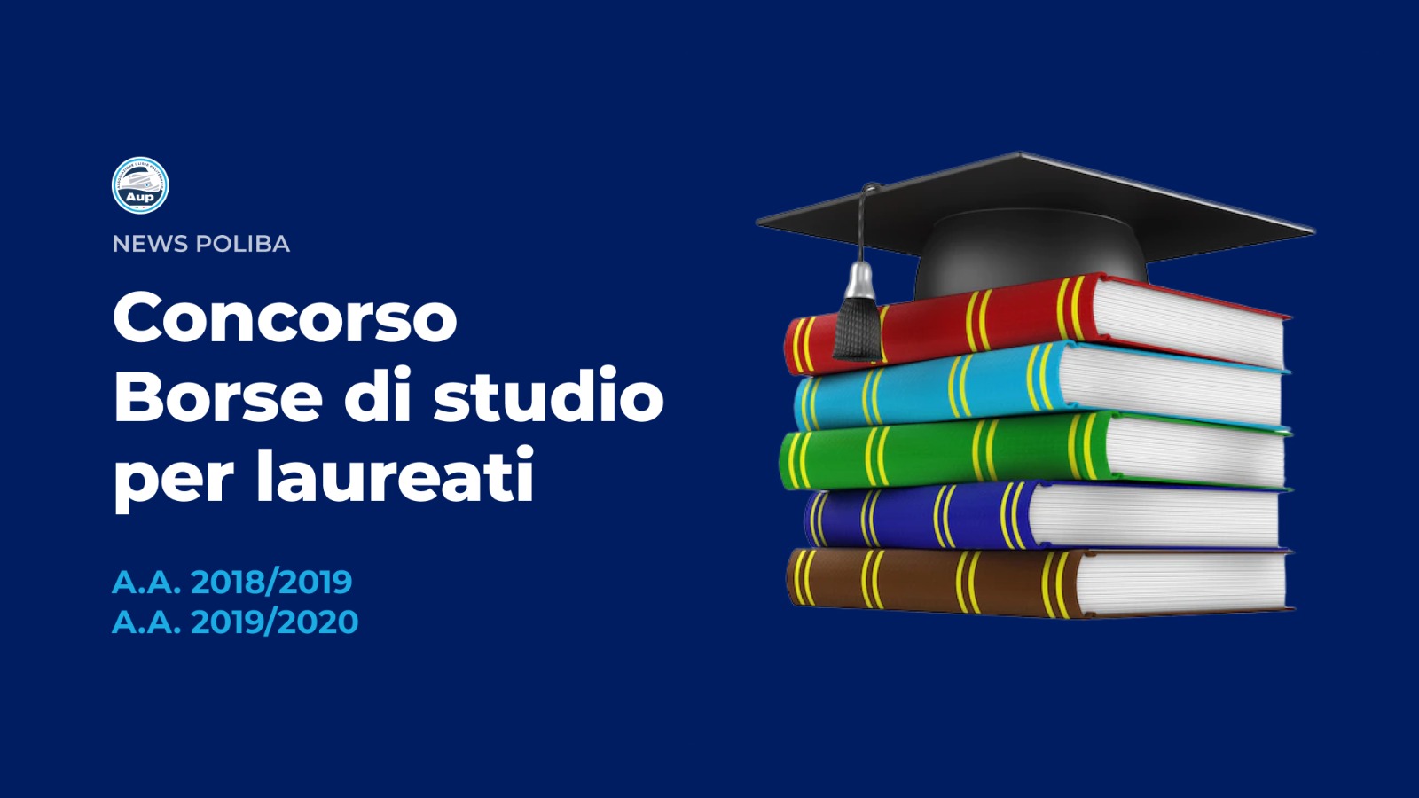 CONCORSO PER IL CONFERIMENTO DI BORSE DI STUDIO PER LAUREATI NEGLI A.A. 18/19 E 19/20