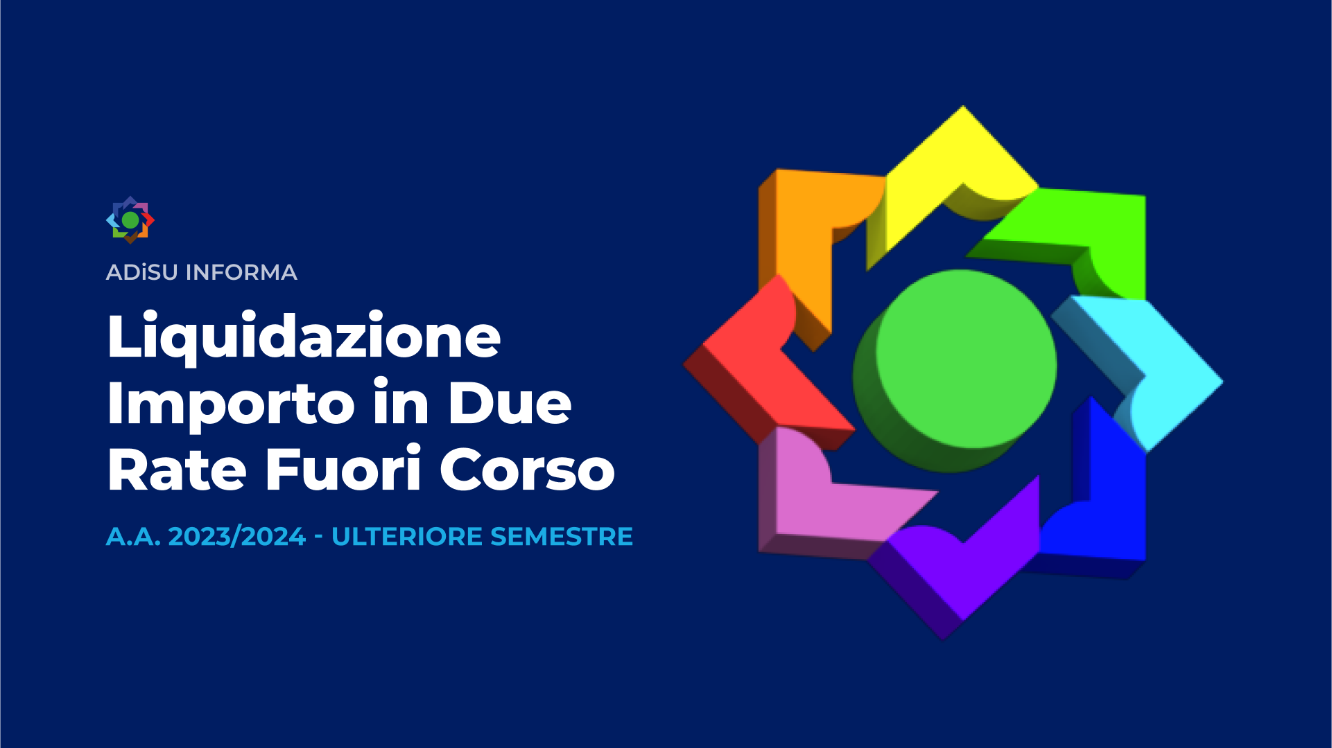Richiesta Liquidazione Importo in Due Rate - Ulteriore Semestre (Fuori Corso) - A.A. 2023/24 - A.Di.S.U. 