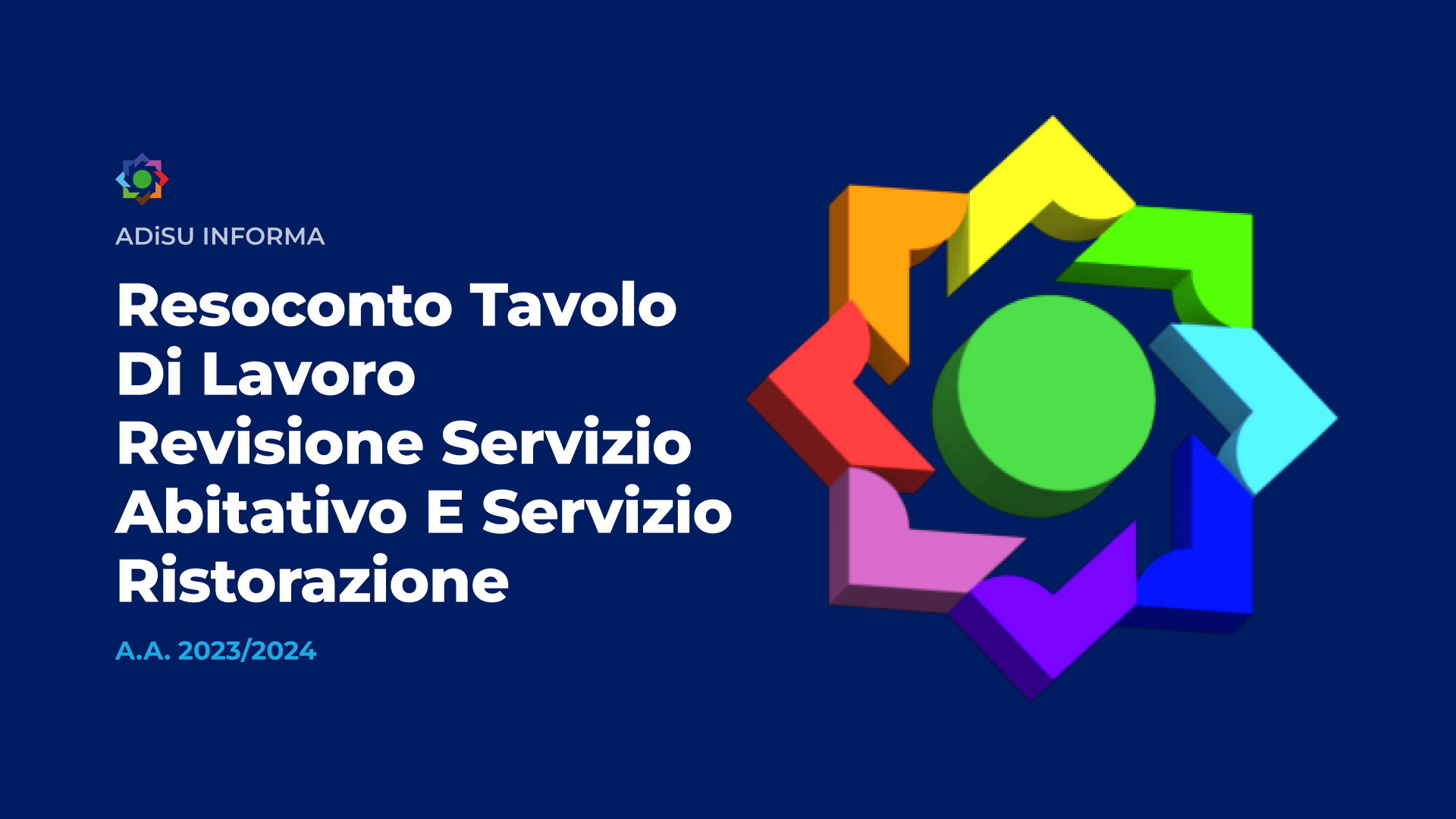 Resoconto Tavolo di Lavoro Revisione Regolamenti del Servizio Abitativo e del Servizio Ristorazione CdA A.Di.S.U. - 07 maggio 2024
